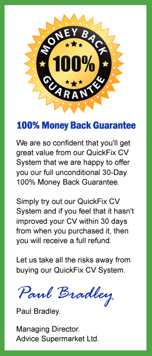 100% Money Back Guarantee for our QuickFix CV System